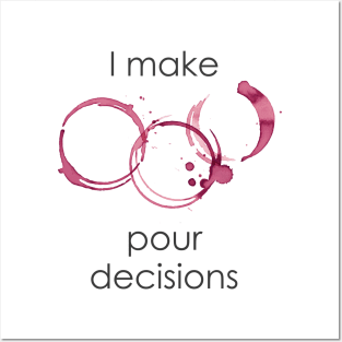 I Make Pour Decisions Posters and Art